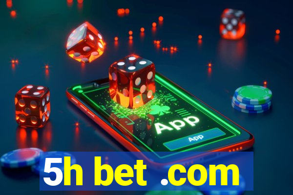 5h bet .com